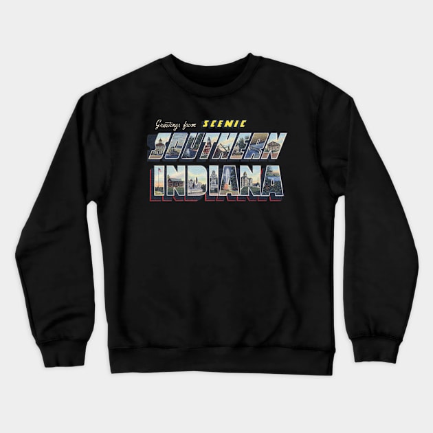 Greetings from Southern Indiana Crewneck Sweatshirt by reapolo